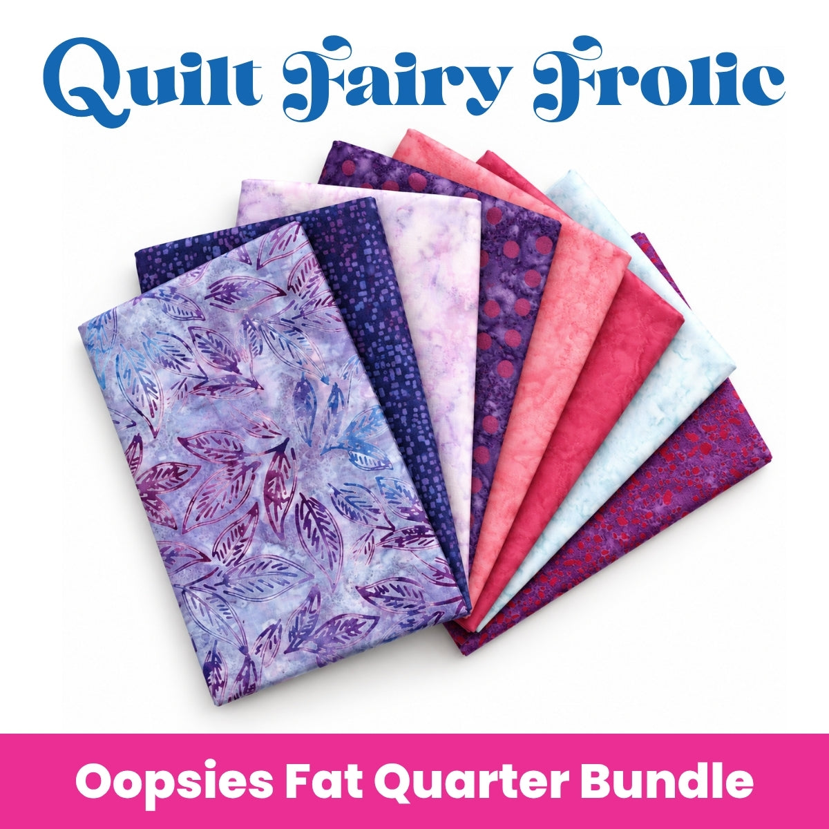 Quilt Fairy Frolic Berry Enchanted Batik Oopsie! Fat Quarter Bundle