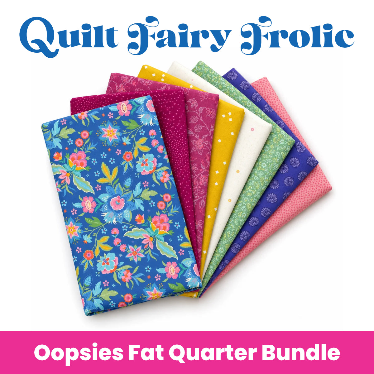 Quilt Fairy Frolic Bohemian Bloom Oopsie fat quarter bundle precut quilting fabric