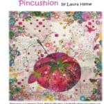 Pincushion Fabric Collage Quilt Pattern by Laura Heine